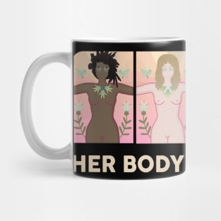 Her Body Her Choice (light) Mug